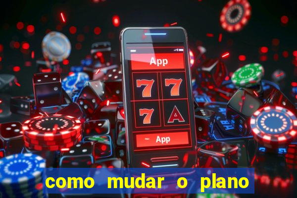 como mudar o plano tim beta mensal para semanal